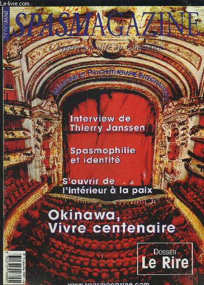 SPASMAGAZINE -N19 - JANVIER/FEVRIER 2007: MEDECINE ET PSYCHOTHERAPIE INTEGRATIVES- L'HYPERSENSIBILITE AU QUOTIDIEN- INTERVIEW DE THIERRY JANSEN - SPASMOPHILIE ET IDENTITE / S'OUVRIR DE L'INTERIEUR A LA PAIX / OKINAWA, VIVRE CENTENAIRE - DOSSIER : LE RIRE