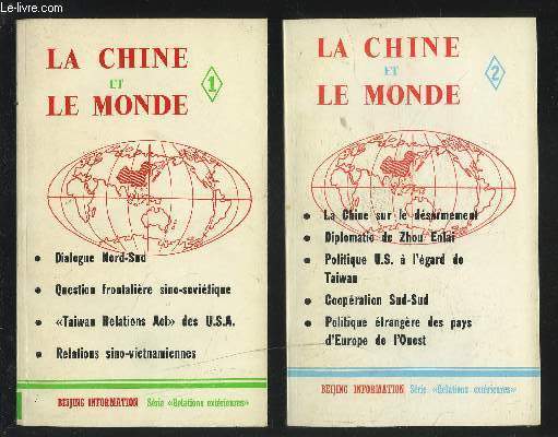 LA CHINE ET LE MONDE - VOLUME 1 + 2 : DIALOGUE NORD-SUD / QUESTION FRONTALIERE SINO-SOVIETIQUE / TAIWAN RELATIONS ACT DES U.S.A. / RELATIONS SINO-VIETNAMIENNES + LA CHINE SUR LE DESARMEMENT / DIPLOMATIE DE ZHOU ENLAI...ETC.
