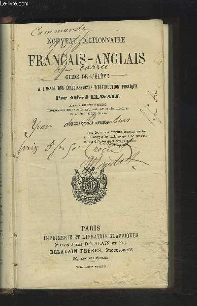 NOUVEAU DICTIONNAIRE FRANCAIS-ANGLAIS - GUIDE DE L'ELEVE A L'USAGE DES ETABLISSEMENTS D'INSTRUCTION PUBLIQUE.