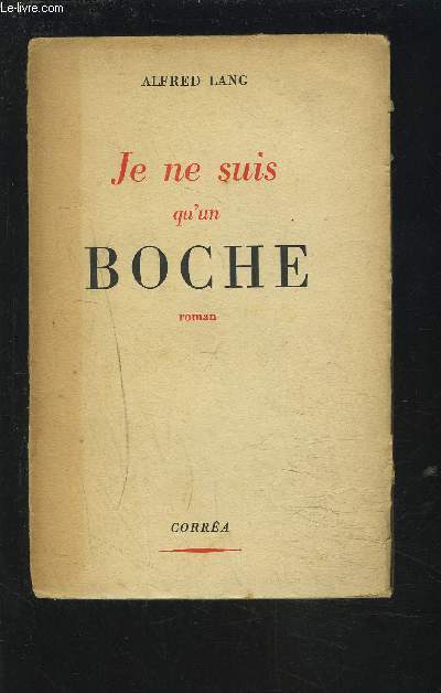 JE NE SUIS QU'UN BOCHE.