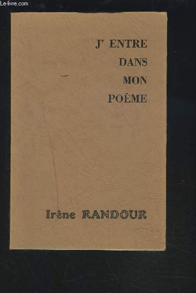 J'ENTRE DANS MON POEME + ENVOI DE L'AUTEUR.