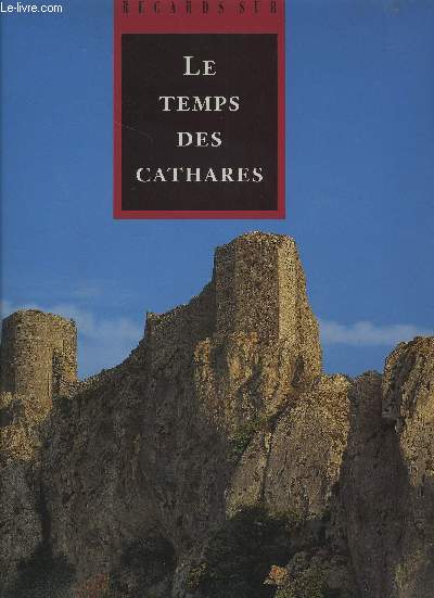 LE TEMPS DES CATHARES.