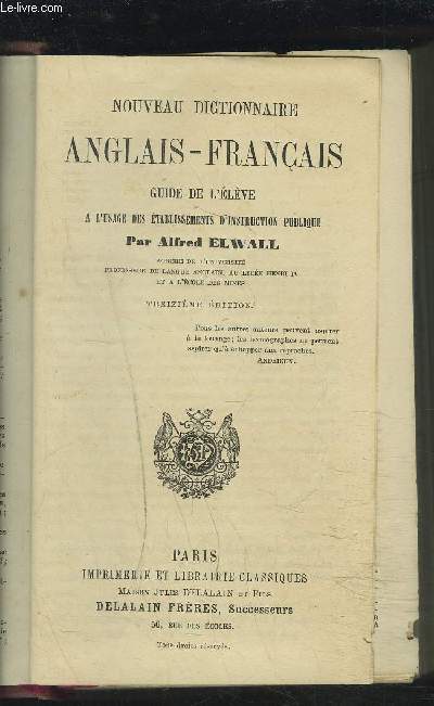 NOUVEAU DICTIONNAIRE ANGLAIS-FRANCAIS - GUIDE DE L'ELEVE A L'USAGE DES ETABLISSEMENTS D'INSTRUCTION PUBLIQUE.