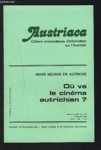 AUSTRIACA - CAHIER UNIVERSITAIRES D'INFORMATION SUR L'AUTRICHE - MASS MEDIAS EN AUTRICHE - OU VA LE CINEMA AUTRICHIEN ? - BONNES FEUILLES DU N13 NOVEMBRE 1981.