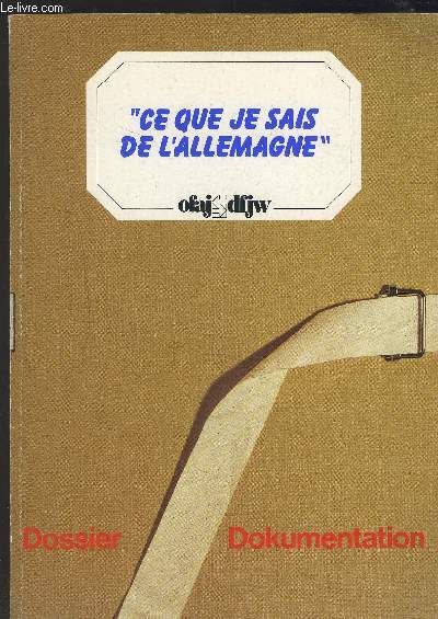 CE QUE JE SAIS DE L'ALLEMAGNE - LES IMAGES QUE DES ELEVES FRANCAIS SE FONT DE LEUR VOISIN D'OUTRE-RHIN - DOSSIER DOKUMENTATION - ETUDE.