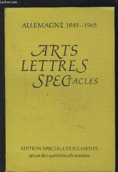 ARTS LETTRES SPECTACLES - ALLEMAGNE 1945-1965.