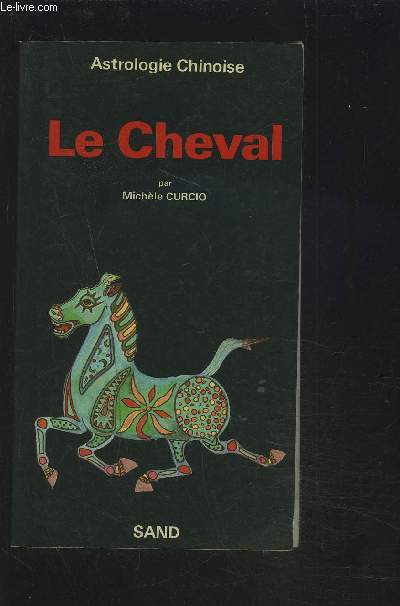 LE CHEVAL - ASTROLOGIE CHINOISE.