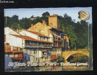 ST JEAN PIED DE PORT - DONIBANE GARAZI AU CARREFOUR DES CHEMINS DE ST-JACQUES, SON HISTOIRE...