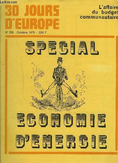 30 JOURS D'EUROPE - N255 - OCTOBRE 1979 : SPECIAL ECONOMIE D'ENERGIE / L'AFFAIRE DU BUDGET COMMUNAUTAIRE - La rentre du Parlement europen + Les finances communautaires + Politique rgionale + Enseignement + Ces originaux qui font l'Europe...etc.