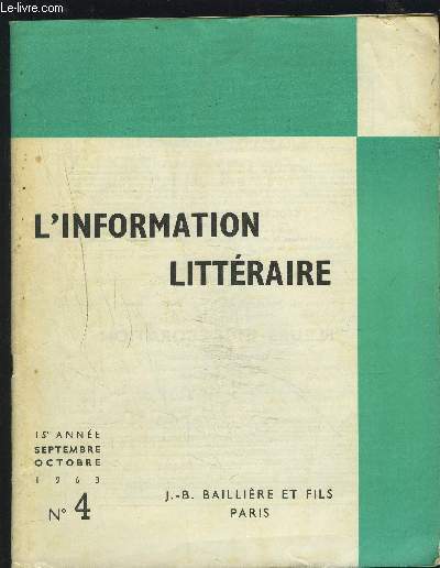 L'INFORMATION LITTERAIRE - 15 ANNEE N4 - SEPTEMBRE/OCTOBRE 1963 : DOCUMENTATION GENERALE + DOCUMENTATION PEDAGOGIQUE.