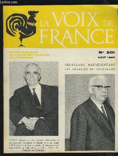 LA VOIX DE FRANCE - N 201 - AOUT 1965 - REVUE MENSUELLE DE L'UNION DES FRANCAIS DE L'ETRANGER : Assemble gnrale + Nos compatriotes  l'tranger + Informations conomiques + La situation sociale de nos compatriotes + Elections snatoriales...etc.