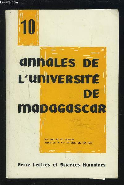 ANNALES DE L'UNIVERSITE DE MADAGASCAR - 10 : MADAGASCAR ET OCEAN INDIEN + SOCIOLOGIE + LANGUES ET LITTERATURE.