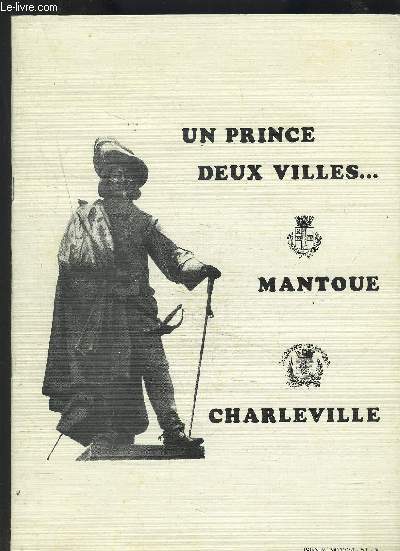 UN PRINCE DEUX VILLES : MANTOUE CHARLEVILLE.