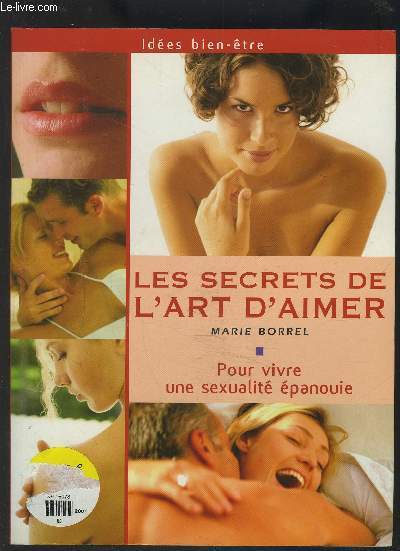 LES SECRETS DE L'ART D'AIMER - POUR VIVRE UNE SEXUALITE EPANOUIE.