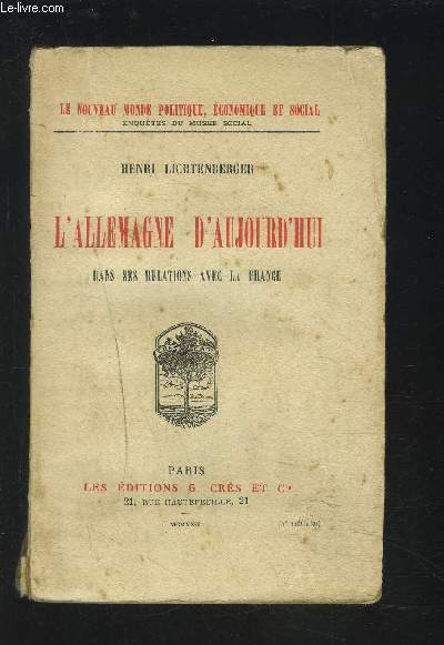 L'ALLEMAGNE D'AUJOURD'HUI - DANS SES RELATIONS AVEC LA FRANCE.