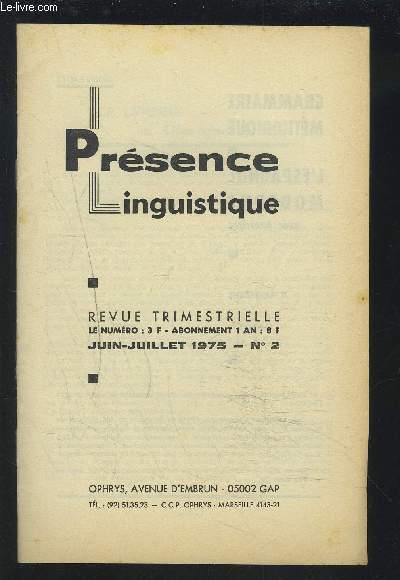 PRESENCE LINGUISTIQUE - REVUE TRIMESTRIELLE - JUIN-JUILLET 1975 : N 2 - LE LYRISME EN ALLEMAGNE DE L'EST / UN PORTRAIT DE FAMILLE HISTORIQUE AVEC TRADUCTION + LECTURAS HISTORICO LITTERARIAS / BON USAGE ET CONSCIENCE LINGUISTIQUE.