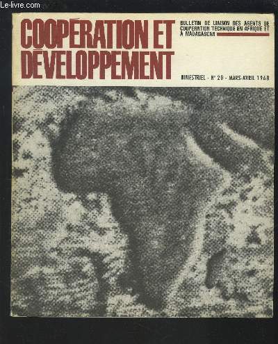 COOPERATIONS ET DEVELOPPEMENT - BIMESTRIEL N20 - MARS AVRIL 1968 :La formation de la dcision dans les pays en voie d'mergence (Buron R.) /Ressources humaines et dveloppement (Abela P.) /Vers une pdagogie de la vulgarisation agricole (Chantran P.).etc