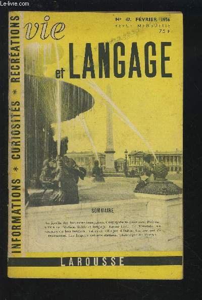 VIE ET LANGAGE - REVUE MENSUELLE N47 FEVRIER 1956 : Au jardin des locutions franaises, par Jean Tournemille + Conjugaisons pour rire + Prsentation de l'italien, par Ren Monnot + Bible et langage, par M.M. Dubois...etc.