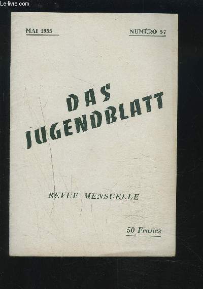 DAS JUGENDBLATT - REVUE MENSUELLE NUMERO 57 : Rendsburg + Tages post + Das Rathaus von Rendsburg + Wie heisst der Herr ? + Die Weisse Brcke + Der Nord-Ostseekanal + Die Schleife auf Stelzen + Der Ochsenweg ohne Ochsen + Kulturelles aus Rendsburg...etc.