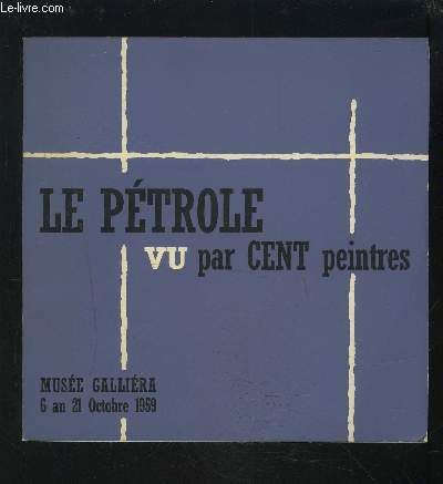 LE PETROLE VU PAR CENT PEINTRES -