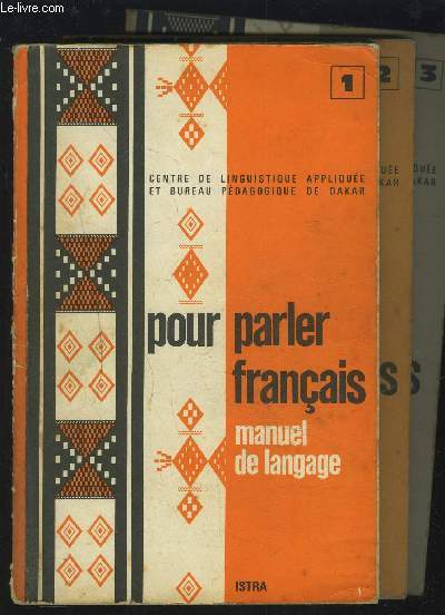 POUR PARLER FRANCAIS - METHODE DE LANGAGE A L'USAGE DES CLASSES D'INITIATION DU SENEGAL - 3 LIVRES DU MAITRE.