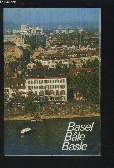 BASSEL / BALE / BASLE - TEXTE ALLEMAND / FRANCAIS / ANGLAIS.