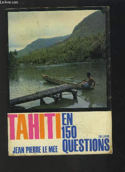 TAHITI EN 150 QUESTIONS.