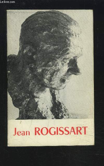 LES GUIDES D'ETUDES ARDENNAISES - N1 : ITINERAIRE A TRAVERS LA VIE ET L'OEUVRE DE JEAN ROGISSART - CATALOGUE DE L'EXPOSITION ORGANISEE PAR LES ARCHIVES DEPARTEMENTALES DES ARDENNES - MEZIERES 9 MAI - 31 JUILLET 1965.