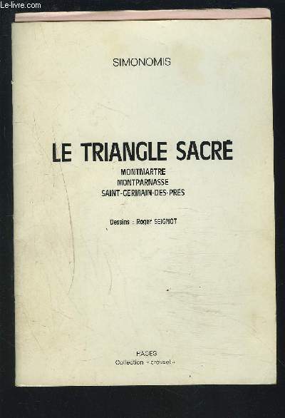 LE TRIANGLE SACRE - MONTMARTRE / MONPARNASSE / SAINT GERMAIN DES PRES.