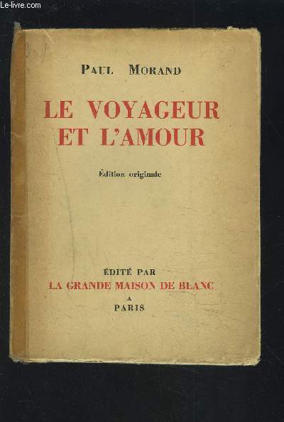 LE VOYAGEUR ET L'AMOUR - EDITION ORIGINALE.