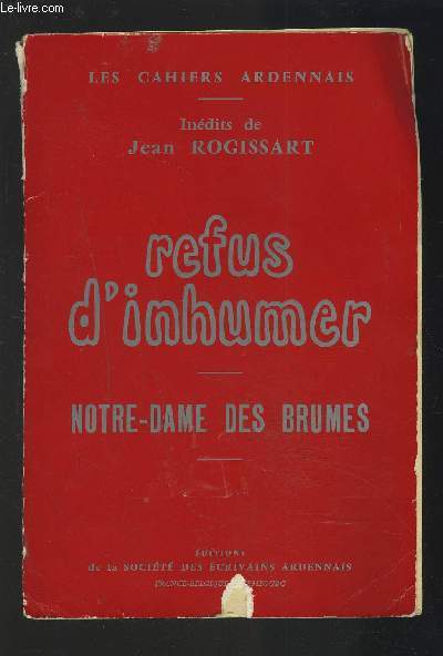 LES CAHIERS ARDENNAIS : REFUS D'INHUMER / NOTRE DAME DES BRUMES.