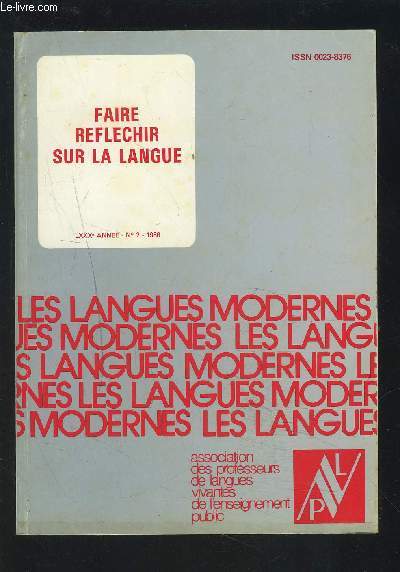 FAIRE REFLECHIR SUR LA LANGUE - LES LANGUES MODERNES LXXX ANNEE - N2 - 1986.