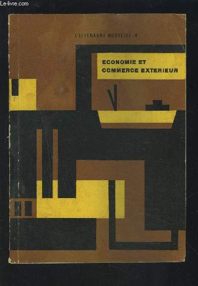 ECONOMIE ET COMMERCE EXTERIEUR - L'ALLEMAGNE NOUVELLE V.