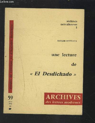 UNE LECTURE DE EL DESDICHADO - ARCHIVES DES LETTRES MODERNES N59 - ARCHIVES NERVALIENNES 5.