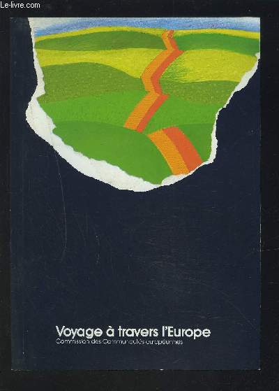 VOYAGE A TRAVERS L'EUROPE - INFORMATIONS SUR LES ETATS MEMBRES ET L'EVOLUTION DE LA COMMUNAUTE EUROPEENNE.