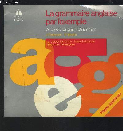 LA GRAMMAIRE ANGLAISE PAR EXEMPLE - A BASIC ENGLISH GRAMMAR - PAGES SPECIMEN.