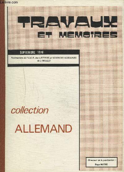 TRAVAUX ET MEMOIRES - VOL 1 - SEPT. 1976 - COLLECTION ALLEMAND : L'ASPECT IDYLLIQUE DANS LES NOUVELLES DE STORM + L'INSTITUTEUR DE CAMPAGNE EN SCHLESWIG-HOLSTEIN AU XIX SIECLE...ETC.