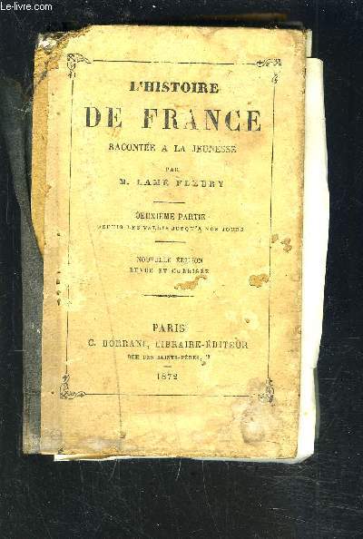 L'HISTOIRE DE FRANCE RACONTEE A LA JEUNESSE - DEUXIEME PARTIE : DEPUIS LES VALOIS JUSQU'A NOS JOURS.