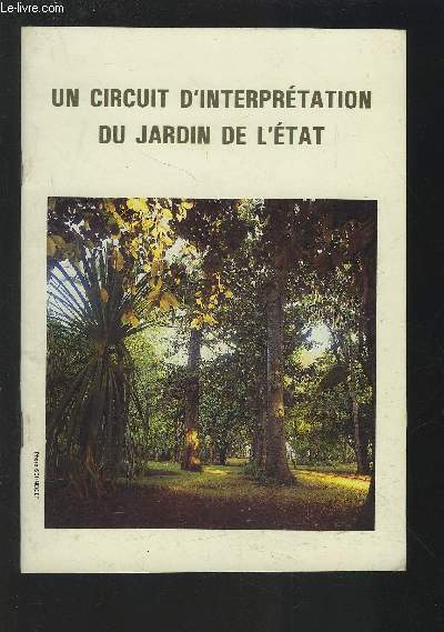 UN CIRCUIT D'INTERPRETATION DU JARDIN DE L'ETAT.