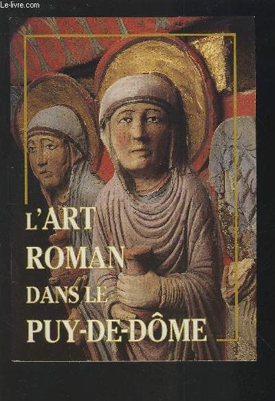 L'ART ROMAN DANS LE PUY-DE-DOME.