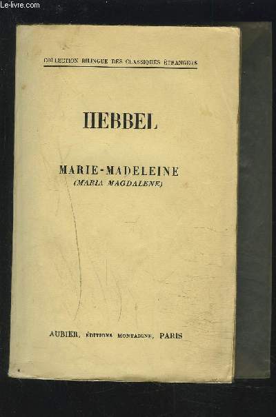 MARIE-MADELEINE - MARIA MAGDALENE - COLLECTION BILINGUE DES CLASSIQUES ETRANGERS - ALLEMAND/FRANCAIS.