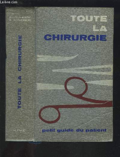 TOUTE LA CHIRURGIE - PETIT GUIDE FU PATIENT.