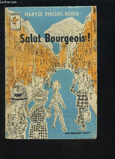 SALUT, BOURGEOIS !.