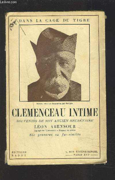 CLEMENCEAU INTIME - SOUVENIRS DE SON ANCIEN SECRETAIRE.