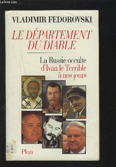 LE DEPARTEMENT DU DIABLE - LA RUSSIE OCCULTE D'IVAN LE TERRIBLE A NOS JOURS.