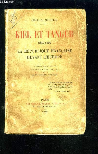 KIEL ET TANGER 1895-1905 - LA REPUBLIQUE FRANCAISE DEVANT L'EUROPE.