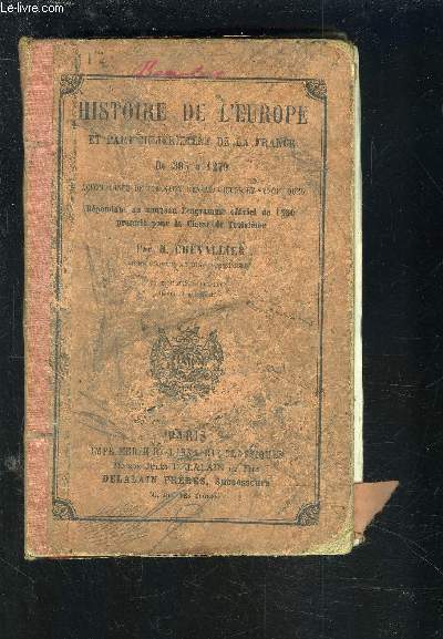 HISTOIRE DE L'EUROPE ET PARTICULIEREMENT DE LA FRANCE DE 395 A 1270 - ACCOMPAGNEE DE TABLEAUX GENEALOGIQUES ET SYNOPTIQUES - REPONDANT AU NOUVEAU PROGRAMME OFFICIEL DE 1880 PRESCRIT POUR LA CLASSE DE TROISIEME.