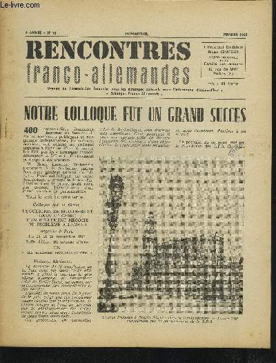 RENCONTRES FRANCO-ALLEMANDES - N12 / 4 ANNEE FEVRIER 1962 : NOTRE COLLOQUE FUT UN GRAND SUCCES + UN REFLEXE DE DEFENSE + LA CONDITION RELIGIEUSE EN REPUBLIQUE DEMOCRATIQUE ALLEMANDE + LA FOIRE DE LEIPZIG DE L'AUTOMNE 1961 + L'EFFORT PACIFIQUE...ETC.