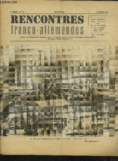 RENCONTRES FRANCO-ALLEMANDES - N15 / 4 ANNEE OCTOBRE 1962 : VOYAGE D'ETUDE DE DEPUTES FRANCAIS EN R.D.A. + LA 4 RENCONTRE INTERNATIONALE DE WEIMAR SUR LA LANGUE ET LA CULTURE ALLEMANDES + APERCU SUR LES VACANCES...ETC.