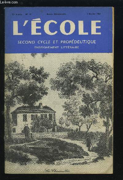 L'ECOLE N11 - 53 ANNEE - 3 FEVRIER 1962 : SECOND CYCLE ET PROPEDEUTIQUE ENSEIGNEMENT LITTERAIRE : DISCOGRAPHIE + COURANTS LITTERAIRES + BIBLIOGRAPHIE + CHRONIQUE CINEMATOGRAPHIQUE + CALSSES DE LETTRES...ETC.
